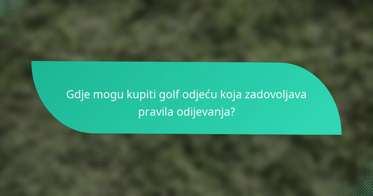Gdje mogu kupiti golf odjeću koja zadovoljava pravila odijevanja?