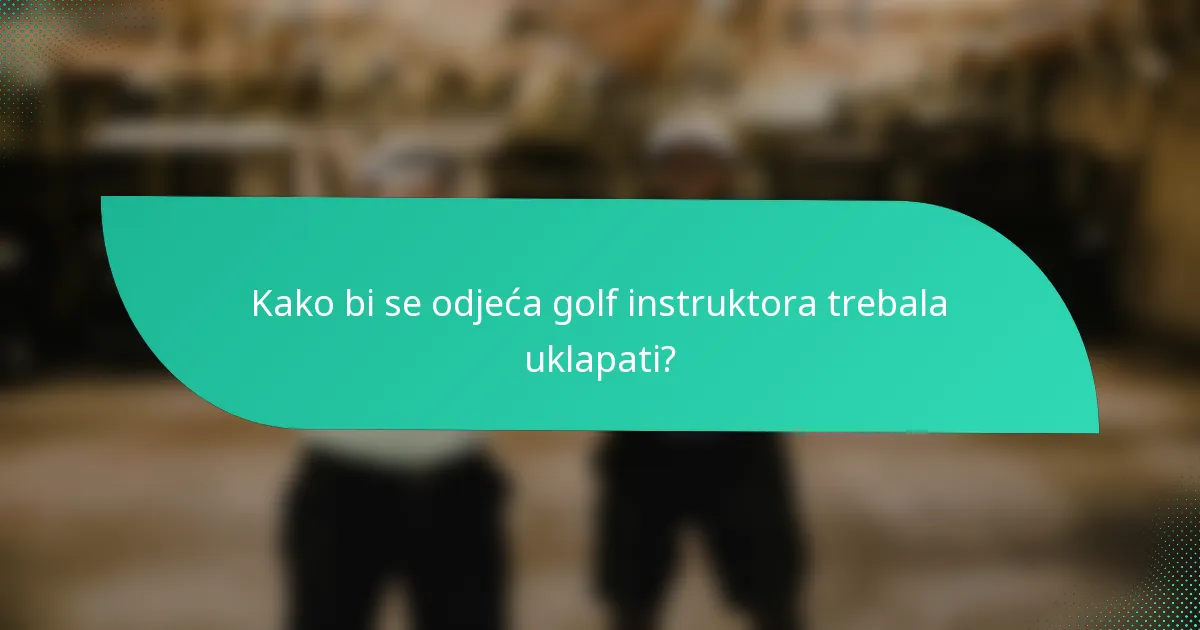 Kako bi se odjeća golf instruktora trebala uklapati?