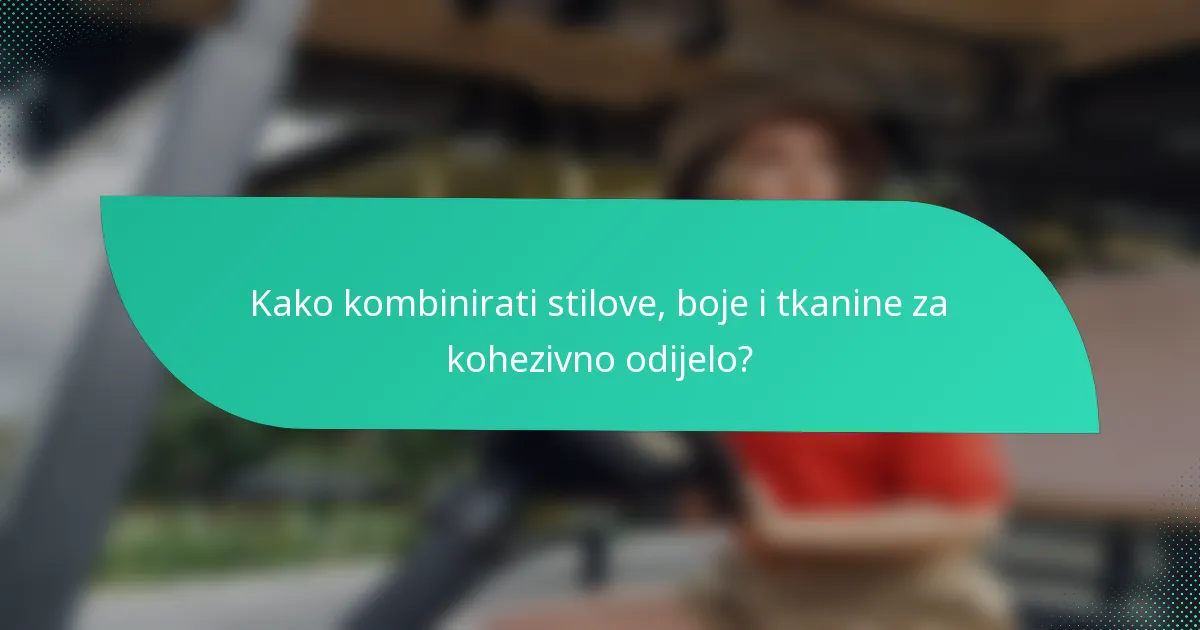 Kako kombinirati stilove, boje i tkanine za kohezivno odijelo?