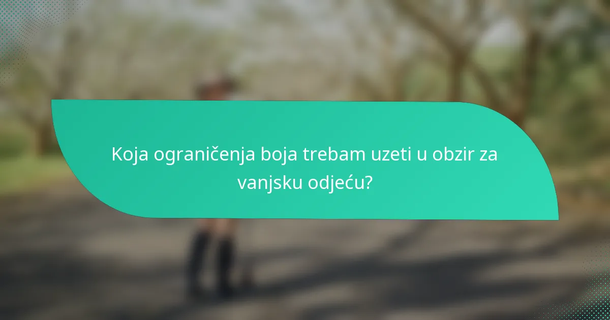 Koja ograničenja boja trebam uzeti u obzir za vanjsku odjeću?