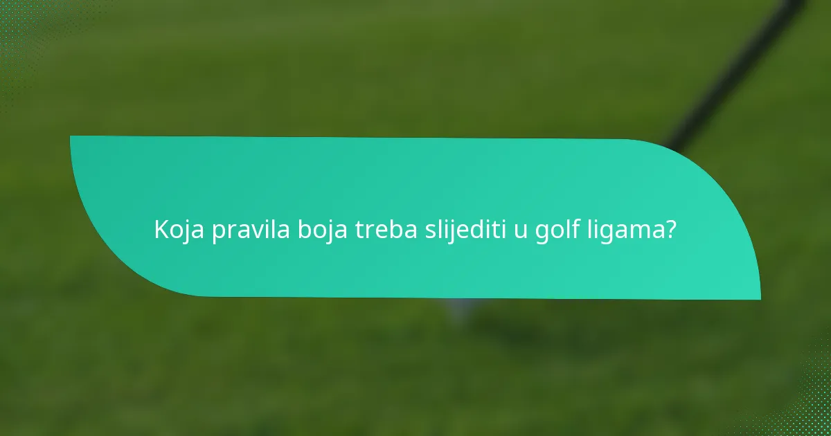 Koja pravila boja treba slijediti u golf ligama?