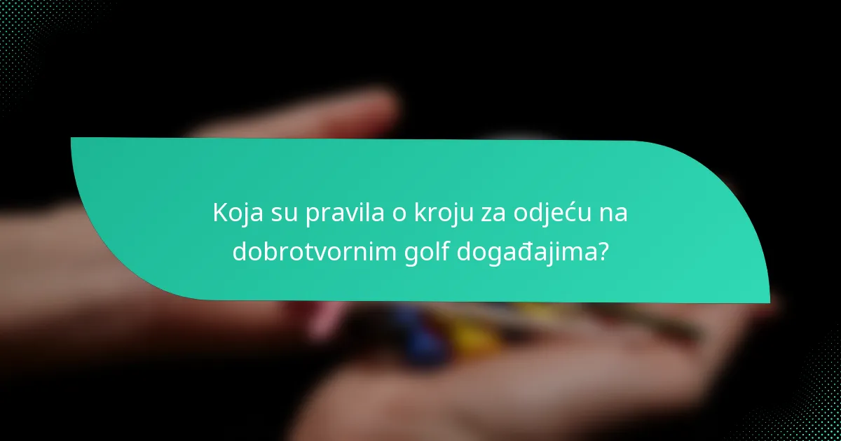 Koja su pravila o kroju za odjeću na dobrotvornim golf događajima?