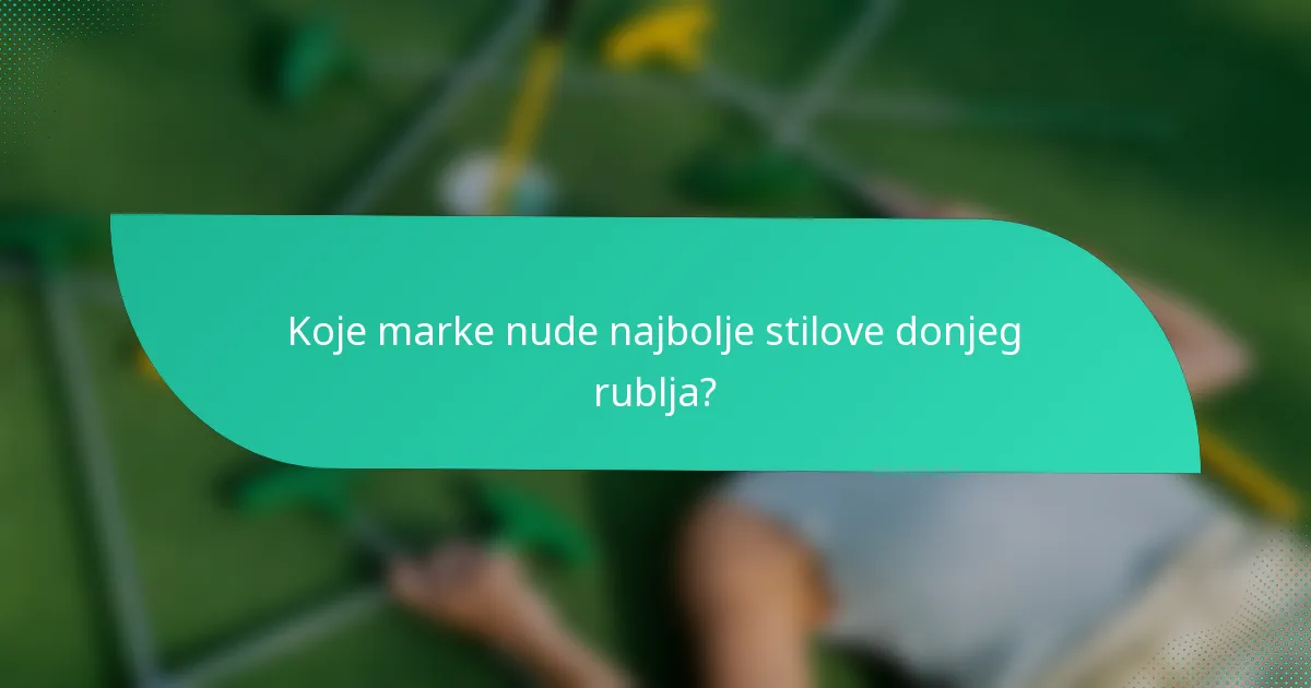 Koje marke nude najbolje stilove donjeg rublja?