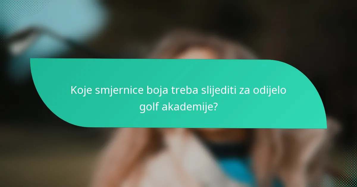 Koje smjernice boja treba slijediti za odijelo golf akademije?