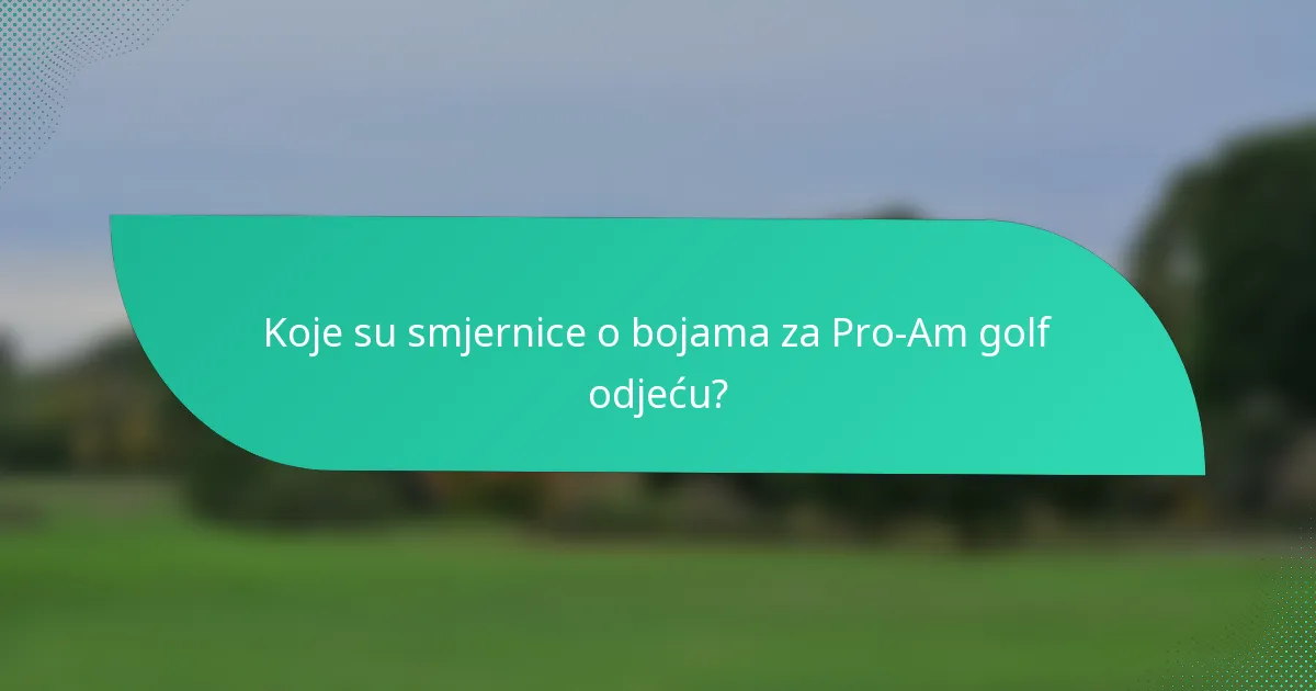 Koje su smjernice o bojama za Pro-Am golf odjeću?